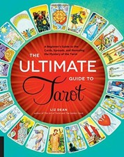 The Ultimate Guide to Tarot: A Beginner's Guide to the C by Dean, Liz 1592336574