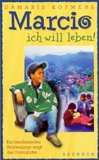 Marcio - ich will leben: Ein