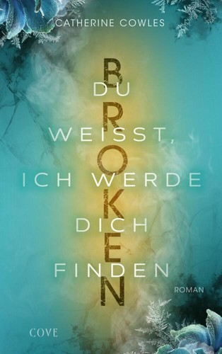 Broken weißt ich werde - weißt,,