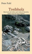 Treibholz: Man kann ein Leben