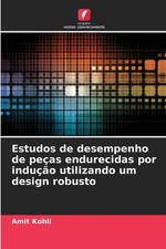 Estudos de desempenho de peas endurecidas por induo utilizando um design robusto