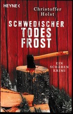 Schwedischer Todes Frost ^ Christoffer Holst Ein Schären Krimi Hochspannend