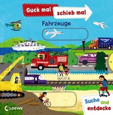Guck mal, schieb mal! Suche und entdecke - Fahrzeuge: Pappbilderbuch, Buch mit K