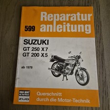 Suzuki GT250 X7 und GT200 X5 Reparaturanleitung ab 1978 
