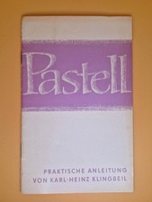 Pastell eine Praktische Anleitung von Karl-Heinz Klingbeil