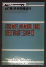 Formelsammlung Elektrotechnik. Kronenberger, Anton: