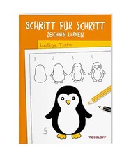Schritt für Schritt Zeichnen lernen. Lustige Tiere: Die neue Zeichenschule ab 6