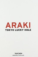 Araki. Tokyo Lucky Hole  |