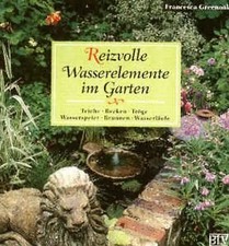 Reizvolle Wasserelemente im Garten. Teiche, Becken, Tröge, Wasserspeier, Brunnen