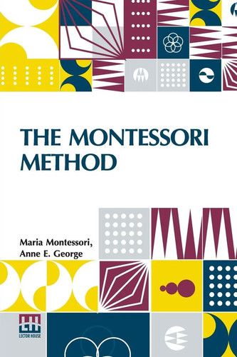 The montessori method maria - montessori,