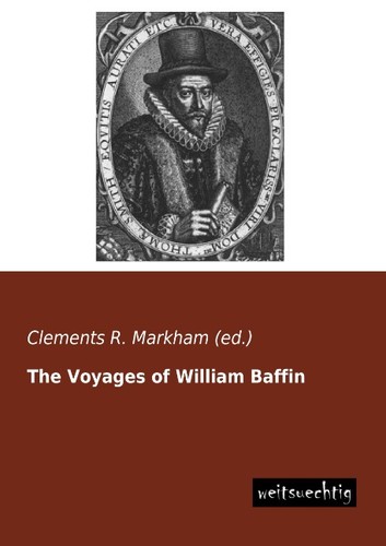 The voyages william baffin - the, of