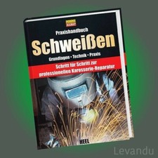 PRAXISHANDBUCH SCHWEISSEN | Grundlagen - Technik - Praxis | Karosserie-Reparatur