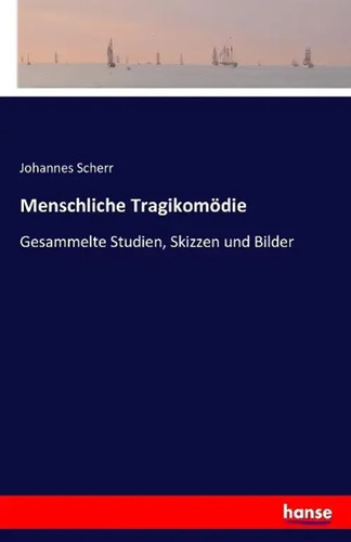 Johannes scherr menschliche - johannes, |