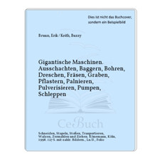 Bruun, Erik / Keith, Buzzy: Gigantische Maschinen. Ausschachten, Baggern, ...
