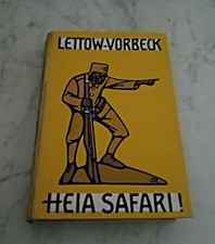 Heia Safari !  Erinnerungen aus Ostafrika von General von Lettow - Vorbeck