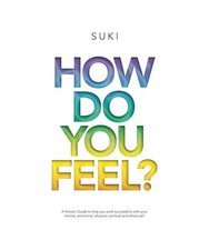 How Do You Feel?: A Holistic