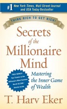 Secrets of the Millionaire Mind - T. Harv Eker
