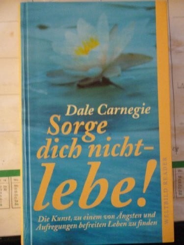 Sorge dich nicht lebe buch - lebe,