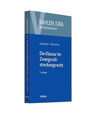 Die Klausur im Zwangsvollstreckungsrecht, Rolf Lackmann, Johannes Wittschier