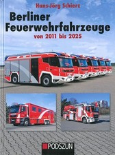 Schierz: Berliner Feuerwehrfahrzeuge 2011-15 Bildband/Typen-Buch/Modelle/Bilder