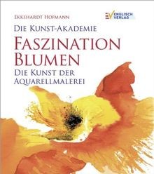 Faszination blumen die kunst - blumen:,