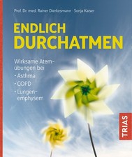 Asthma, COPD, Lungenemphysem: Einfach durchatmen: Gezielte Übungen für Bron ...