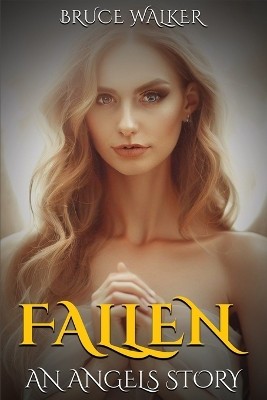 Fallen angels story - fallen:, an