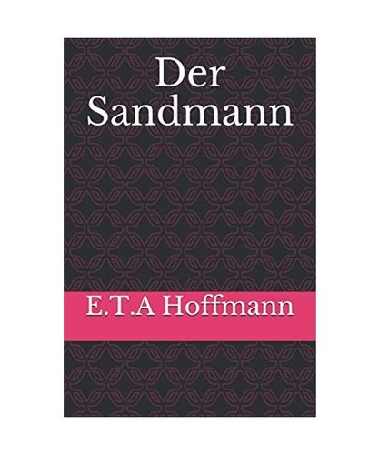 Der sandmann hoffmann t a - hoffmann,, e.t.a