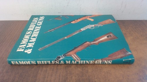 Famous rifles and machine - rifles,