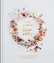 Live simply bloom wildly - simply,