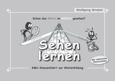 Sehen lernen: KMU-Klassenfahrt