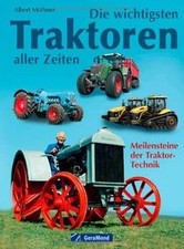 Die w. Traktoren aller Zeiten: Meilensteine der Traktor-... | Buch | Zustand gut
