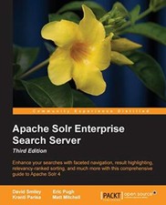Apache Solr Enterprise Search Server,David Smiley,Eric Pugh,Kran