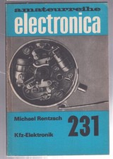 Amateurreihe electronica - Heft 231 – Rentzsch - Kfz-Elektronik