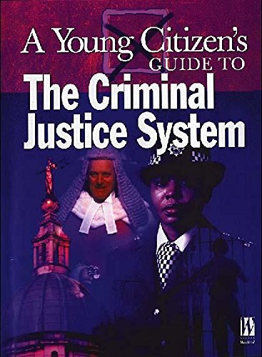 The criminal justice system - the,