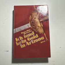 Ich fand kein Gold in Arizona - Hans-Otto Meissner