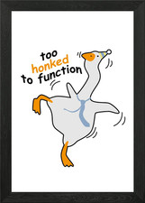 Too Honked to Function Goose