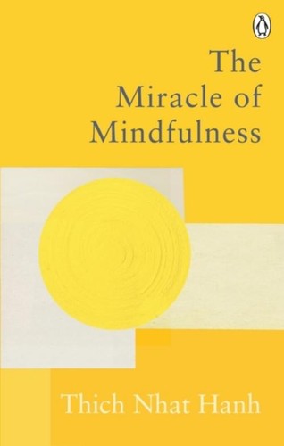 The miracle mindfulness - miracle, of