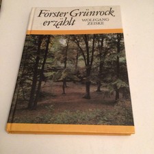 W. Zeiske: Förster Grünrock erzählt, von den Tieren des Waldes usw