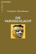 Die Varusschlacht (C.H.BECK