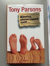 Tony Parsons: Männlich, alleinerziehend, sucht Gebundene Ausgabe – 1. Januar 200
