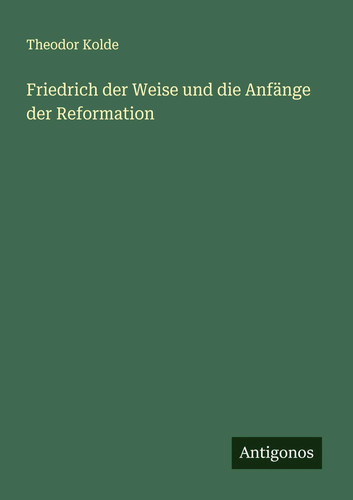 Theodor kolde friedrich der - theodor,