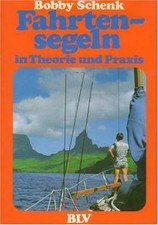 Fahrtensegeln. Theorie und Praxis von Schenk, Bobby | Buch | Zustand sehr gut