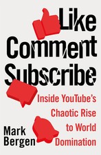 Like, Comment, Subscribe | Inside YouTube's Chaotic Rise to World Domination