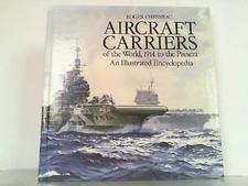 Aircraft carriers of the world: 1914 to the present: an illustrated encyclopedia