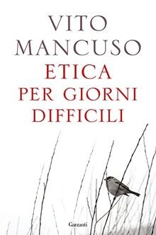 Etica per giorni difficili von