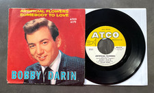 7" Bobby Darin - Artificial Flowers - US ATCO w/ Pic