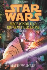 Star Wars: Mace Windu und die Armee der Klone - Matthew Stover [Taschenbuch]