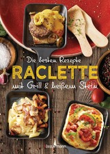 Die besten Rezepte Raclette