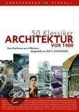 Rolf H. Johannsen: 50 Klassiker der Architektur vor 1900